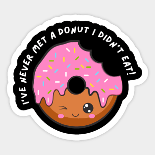 I've Never Met A Donut I Didn't Eat. Funny Sarcastic Donut Lover Saying Sticker